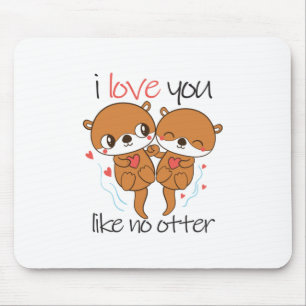 Couple Gift I Love You Like No Otter Mouse Pad
