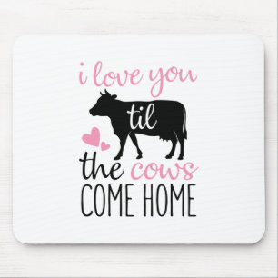 Couple Gift I Love You Til The Cows Come Home Mouse Pad