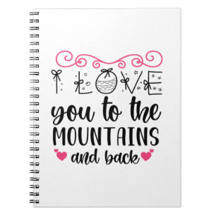 Couple Gift I Love You To The  Mountains And Back Notebook