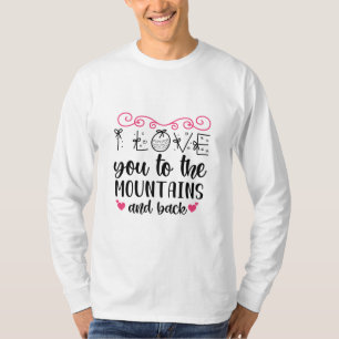 Couple Gift I Love You To The Mountains And Back T-Shirt