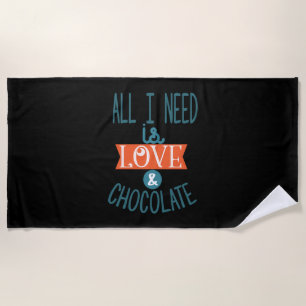 Couple Gift I Need Love And Chocolate Beach Towel