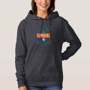 Couple Gift I Need Love And Chocolate Hoodie