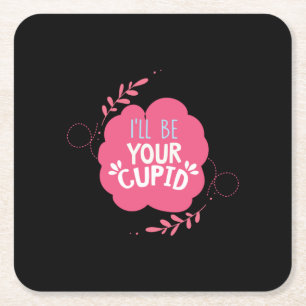Couple Gift I Will Be Your Cupid Square Paper Coaster