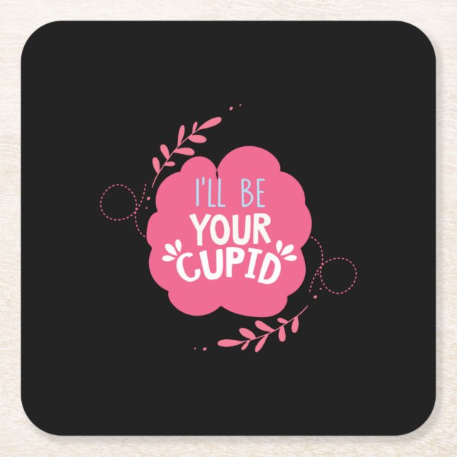 Couple Gift I Will Be Your Cupid Square Paper Coaster (Front)