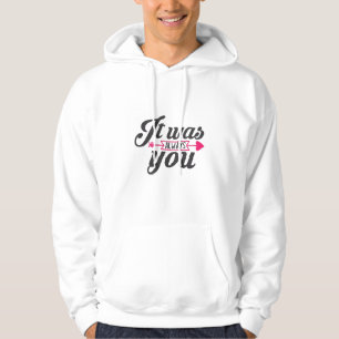 Couple Gift It Was Always You Hoodie