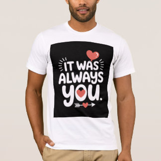 Couple Gift "It Was Always You" Shirt
