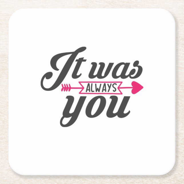Couple Gift It Was Always You Square Paper Coaster (Front)