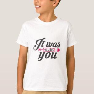 Couple Gift It Was Always You T-Shirt