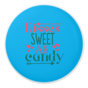 Couple Gift Kisses Sweet As Candy Ceramic Knob