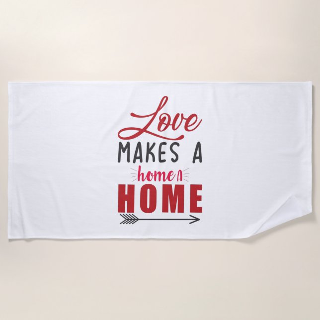 Couple Gift Love Makes A Home Beach Towel (Front)