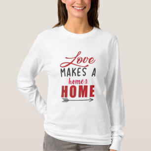 Couple Gift Love Makes A Home T-Shirt