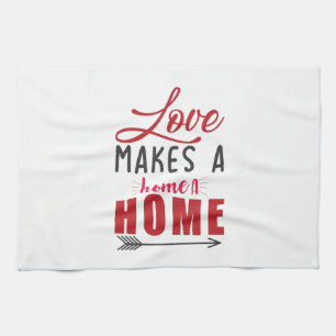 Couple Gift Love Makes A Home Tea Towel