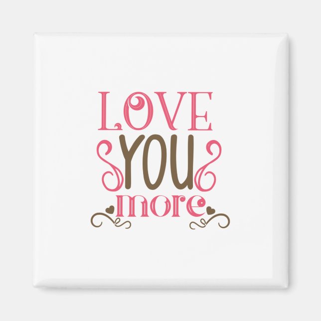 Couple Gift Love You More Magnet (Front)
