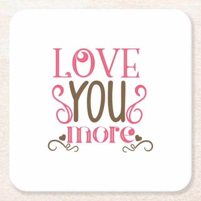 Couple Gift Love You More Square Paper Coaster (Front)