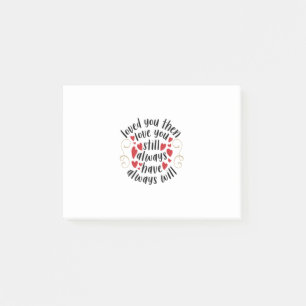Couple Gift Love You Then Love You Still Post-it Notes