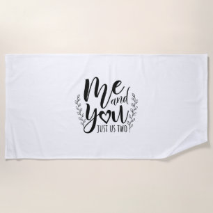 Couple Gift Me And You Just Us Two Beach Towel