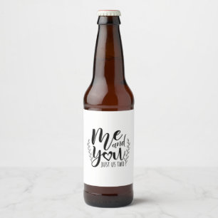 Couple Gift Me And You Just Us Two Beer Bottle Label