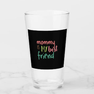 Couple Gift Mommy Is My Best Friend Glass