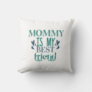 Couple Gift Mummy Is My Best Friend Cushion
