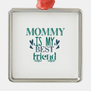 Couple Gift Mummy Is My Best Friend Metal Tree Decoration
