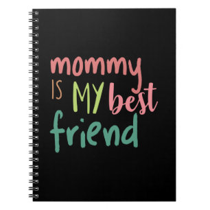 Couple Gift Mummy Is My Best Friend Notebook