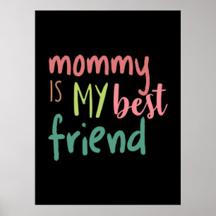 Couple Gift Mummy Is My Best Friend Poster