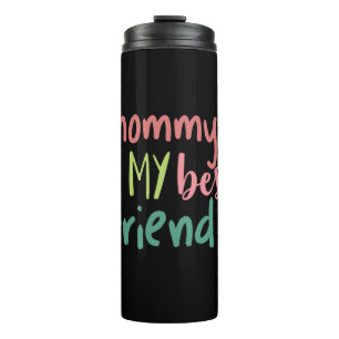 Couple Gift Mummy Is My Best Friend Thermal Tumbler
