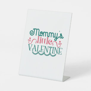 Couple Gift Mummy's Little Valentine Pedestal Sign