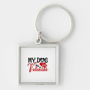 Couple Gift My Dog Is My Valentine Key Ring