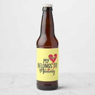 Couple Gift My Heart Belongs To Mommy Beer Bottle Label