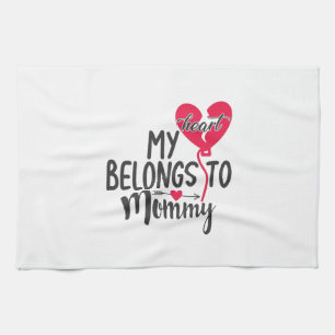 Couple Gift My Heart Belongs To Mommy Tea Towel