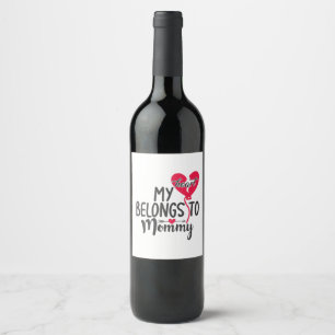 Couple Gift My Heart Belongs To Mommy Wine Label