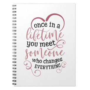 Couple Gift Once In A Lifetime You Meet Someone Notebook