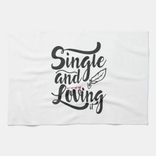 Couple Gift Single And Loving Tea Towel