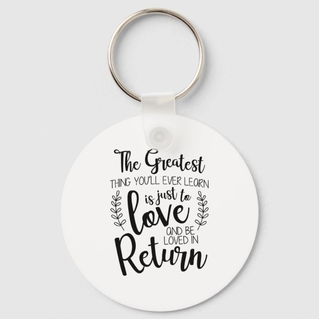 Couple Gift The Greatest Thing You Will Ever Learn Key Ring (Front)
