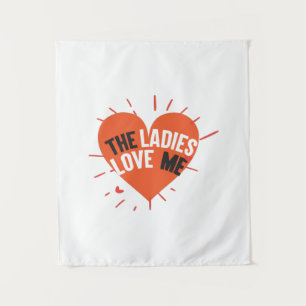 Couple Gift The Ladies Love Me Tapestry