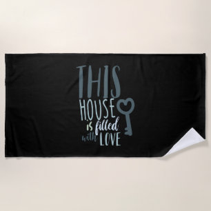 Couple Gift This House Is Filled With Love Beach Towel
