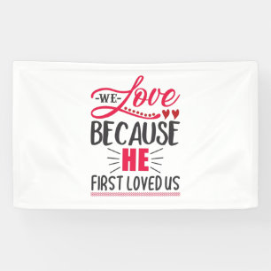 Couple Gift We Love Because He First Loved Us Banner