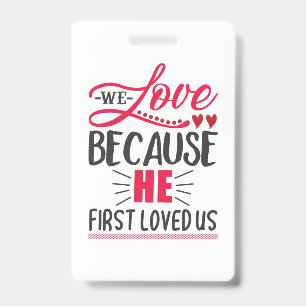 Couple Gift We Love Because He First Loved Us ID Badge
