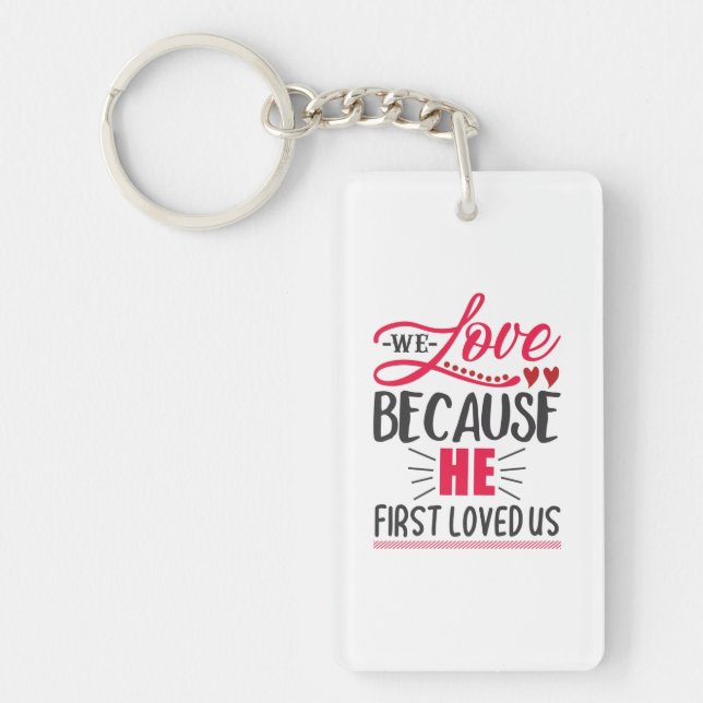 Couple Gift We Love Because He First Loved Us Key Ring (Front)