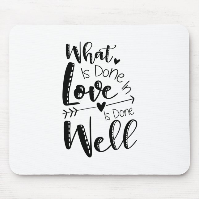 Couple Gift What Is Done In Love Mouse Pad (Front)