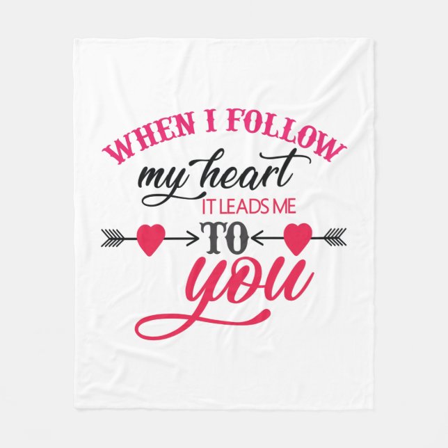 Couple Gift When I Follow My Heart Fleece Blanket (Front)
