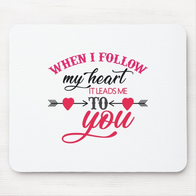 Couple Gift When I Follow My Heart Mouse Pad (Front)