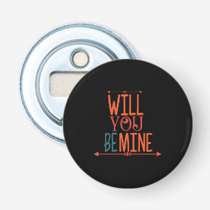 Couple Gift Will You Be Mine Bottle Opener