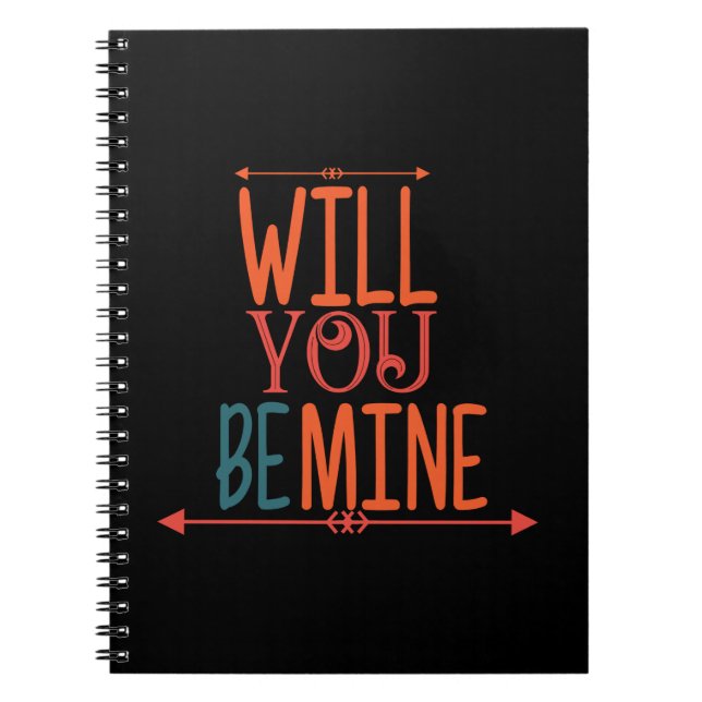 Couple Gift Will You Be Mine Notebook (Front)