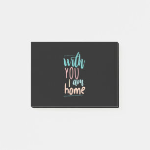 Couple Gift With You I Am Home Post-it Notes