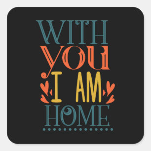 Couple Gift With You I Am House Square Sticker
