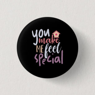 Couple Gift You Make Me Feel Special 3 Cm Round Badge