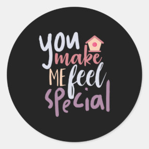 Couple Gift You Make Me Feel Special Classic Round Sticker