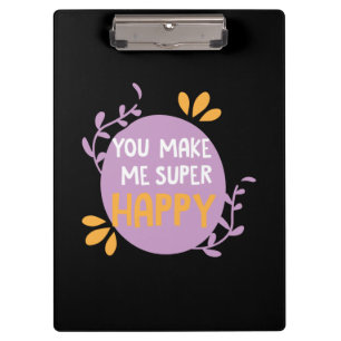 Couple Gift You Make Me Super Happy Clipboard